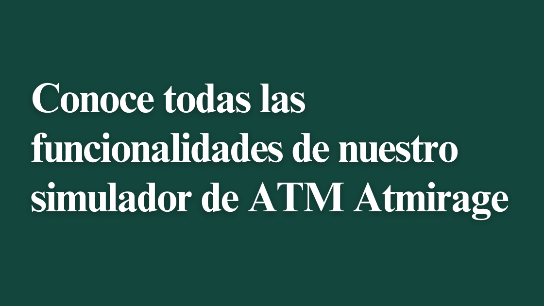 Videotutoriales del simulador ATM Atmirage